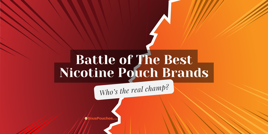 Battle of the Best Nicotine Pouch Brands: Who's the Real Champ?